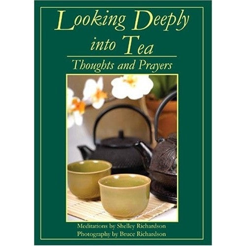 Looking Deeply Into Tea - Shineworthy Tea